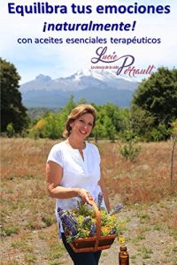 Descargar Equilibra tus emociones, Naturalmente!: con Aceites esenciales teraputicos pdf, epub, ebook