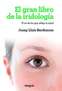 Descargar El gran libro de la iridología (ILUSTRADOS INTEGRAL) pdf, epub, ebook