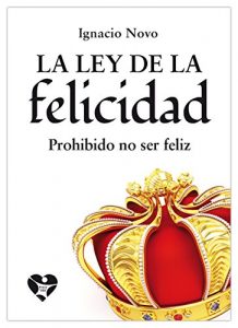 Descargar La ley de la felicidad: Prohibido no ser feliz pdf, epub, ebook