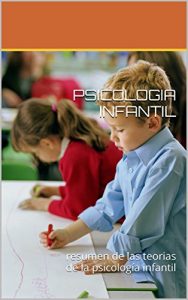 Descargar PSICOLOGIA INFANTIL: resumen de las técnicas de la psicología infantil pdf, epub, ebook
