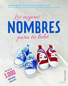 Descargar Los mejores nombres para tu bebé: Una guía completa y actual para decidir el nombre de tu hijo pdf, epub, ebook