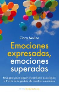 Descargar Emociones expresadas, emociones superadas: Una guía para lograr el equilibrio psicológico a través de la gestión de nuestras emociones pdf, epub, ebook