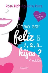 Descargar ¿Cómo ser feliz con 1, 2, 3… hijos? (Educación y familia) pdf, epub, ebook
