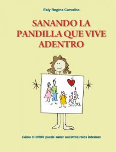 Descargar Sanando la Pandilla que Vive Adentro: Como el EMDR puede sanar nuestros roles internos pdf, epub, ebook