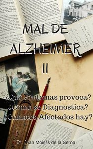 Descargar Mal de Alzheimer II, ¿Qué Síntomas provoca? ¿Cómo se Diagnostica? ¿Cuántos Afectados hay?: Conoce las últimas investigaciones sobre la enfermedad de Alzheimer … de Alzheimer y Otras Demencias nº 2) pdf, epub, ebook