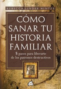 Descargar Como sanar tu historia familiar: 5 pasos para liberarte de los patrones destructivos (Kaleidoscopio) pdf, epub, ebook