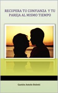 Descargar RECUPERA TU CONFIANZA Y TU PAREJA AL MISMO TIEMPO pdf, epub, ebook