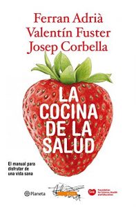 Descargar La cocina de la salud: El manual para disfrutar de una vida sana pdf, epub, ebook