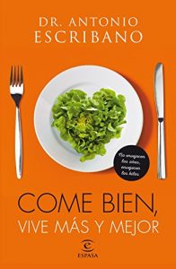 Descargar Come bien, vive más y mejor: No envejecen los años, envejecen los kilos pdf, epub, ebook