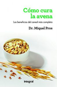Descargar Cómo cura la avena (MANUALES INTEGRAL) pdf, epub, ebook