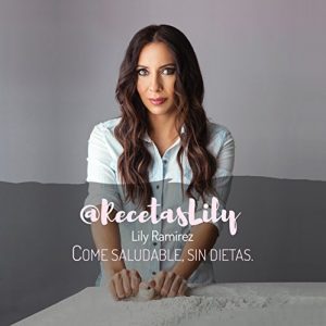Descargar @RecetasLily come saludable , sin dietas: Las recetas saludables de Lily Ramírez pdf, epub, ebook