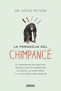 Descargar La paradoja del chimpancé: 1 (Crecimiento personal) pdf, epub, ebook