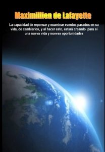 Descargar La capacidad de repensar y examinar eventos pasados en su vida, de cambiarlos, y al hacer esto, estará creando  para sí una nueva vida y nuevas oportunidades pdf, epub, ebook