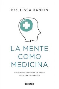 Descargar La mente como medicina (Medicinas complementarias) pdf, epub, ebook
