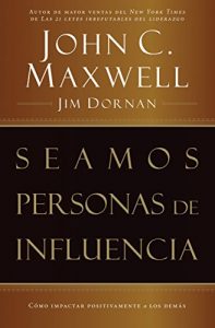 Descargar Seamos personas de influencia: Cómo impactar positivamente a los demás pdf, epub, ebook