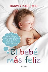 Descargar El bebé más feliz (Happiest Baby on the Block) (Educación y familia) pdf, epub, ebook