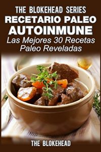 Descargar Recetario Paleo Autoinmune: ¡Las mejores 30 recetas Paleo reveladas! pdf, epub, ebook