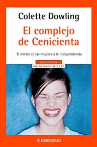Descargar El complejo de Cenicienta: El miedo de las mujeres a la independencia pdf, epub, ebook