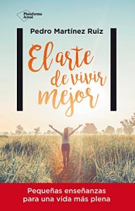 Descargar El arte de vivir mejor: Pequeñas enseñanzas para una vida más plena pdf, epub, ebook