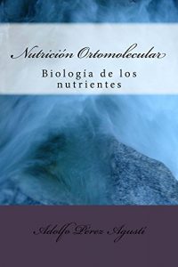 Descargar Nutrición Ortomolecular: Biología de los nutrientes (Nutrición saludable nº 4) pdf, epub, ebook