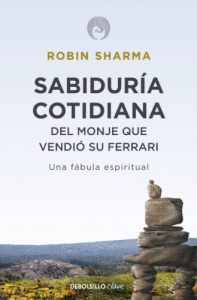 Descargar Sabiduría cotidiana del monje que vendió su Ferrari: Una fábula espiritual pdf, epub, ebook