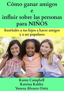 Descargar Cómo ganar amigos e influir sobre las personas para NIÑOS pdf, epub, ebook