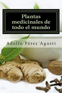 Descargar Plantas medicinales de todo el mundo: Una revisión actualizada (Tratamiento natural nº 59) pdf, epub, ebook