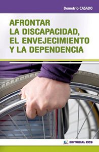 Descargar Afrontar la discapacidad, el envejecimiento y la dependencia (Intervención social) pdf, epub, ebook