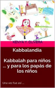 Descargar Kabbalandia. Kabbalah para niños … y para los papás de los niños pdf, epub, ebook