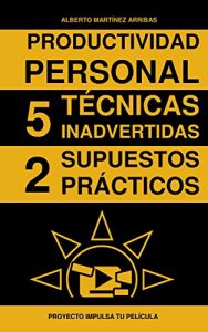 Descargar Productividad personal 5 Tecnicas inadvertidas 2 Supuestos practicos pdf, epub, ebook