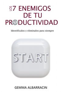Descargar LOS 7 ENEMIGOS DE TU PRODUCTIVIDAD: Identifícalos y elimínalos para siempre pdf, epub, ebook