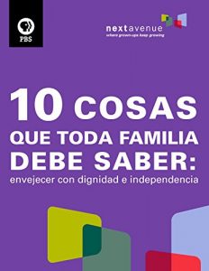 Descargar 10 cosas que toda familia debe saber: envejecer con dignidad e independencia pdf, epub, ebook