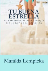 Descargar Tu buena estrella: 15 herramientas para trabajar con la Ley de la Atracción (Manuales para la felicidad nº 2) pdf, epub, ebook