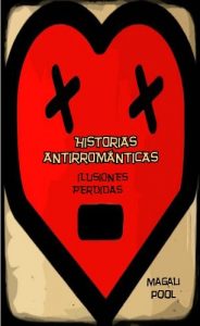 Descargar Historias Antirrománticas: Ilusiones Perdidas pdf, epub, ebook