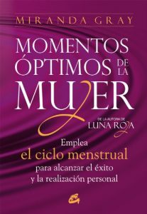 Descargar Momentos óptimos de la mujer: Emplea el ciclo menstrual para alcanzar el éxito y la realización personal (Taller de la hechicera) pdf, epub, ebook