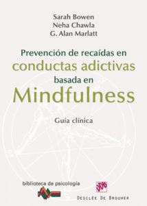 Descargar Prevención de recaídas en conductas adictivas basada en Mindfulness: 183 (Biblioteca de Psicología) pdf, epub, ebook