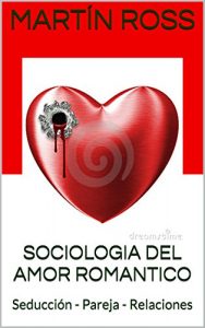 Descargar SOCIOLOGIA DEL AMOR ROMANTICO: Seducción – Pareja – Relaciones pdf, epub, ebook