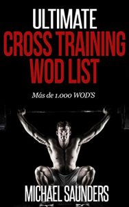 Descargar Ultimate Cross Training WOD List: Mas de 1.000 WOD’S pdf, epub, ebook