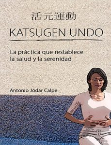 Descargar Katsugen Undo, la práctica que restablece la salud y la serenidad pdf, epub, ebook