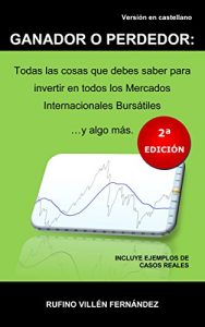 Descargar GANADOR O PERDEDOR: Todas las cosas que debes saber para invertir en todos los Mercados Internacionales Bursátiles … y algo más pdf, epub, ebook