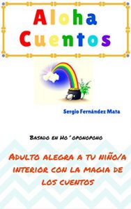 Descargar Aloha Cuentos: Basado en Ho’oponopono pdf, epub, ebook