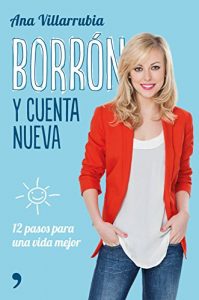 Descargar Borrón y cuenta nueva: 12 pasos para una vida mejor pdf, epub, ebook