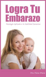 Descargar Logra Tu Embarazo – Psicología Aplicada a la Infertilidad pdf, epub, ebook