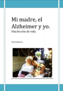 Descargar Mi madre,el Alzheimer y yo. Una lección de vida. pdf, epub, ebook