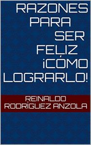 Descargar Razones para Ser Feliz ¡cómo lograrlo! (Vida y Muerte nº 4) pdf, epub, ebook