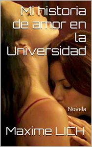 Descargar Mi historia de amor en la Universidad: Novela pdf, epub, ebook