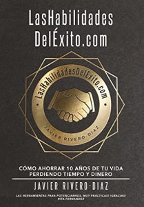 Descargar LasHabilidadesDelExito.com – Cómo ahorrar 10 años de tu vida perdiendo tiempo y dinero. Las habilidades del éxito pdf, epub, ebook