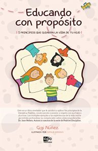 Descargar Educando con Propósito: 5 principios que guiarán la vida de tu hijo pdf, epub, ebook