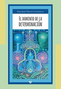 Descargar El Dominio de la Determinación (desarroya tu ka divino, la magia está en ti. nº 1) pdf, epub, ebook