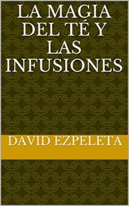 Descargar LA MAGIA DEL TÉ Y LAS INFUSIONES pdf, epub, ebook
